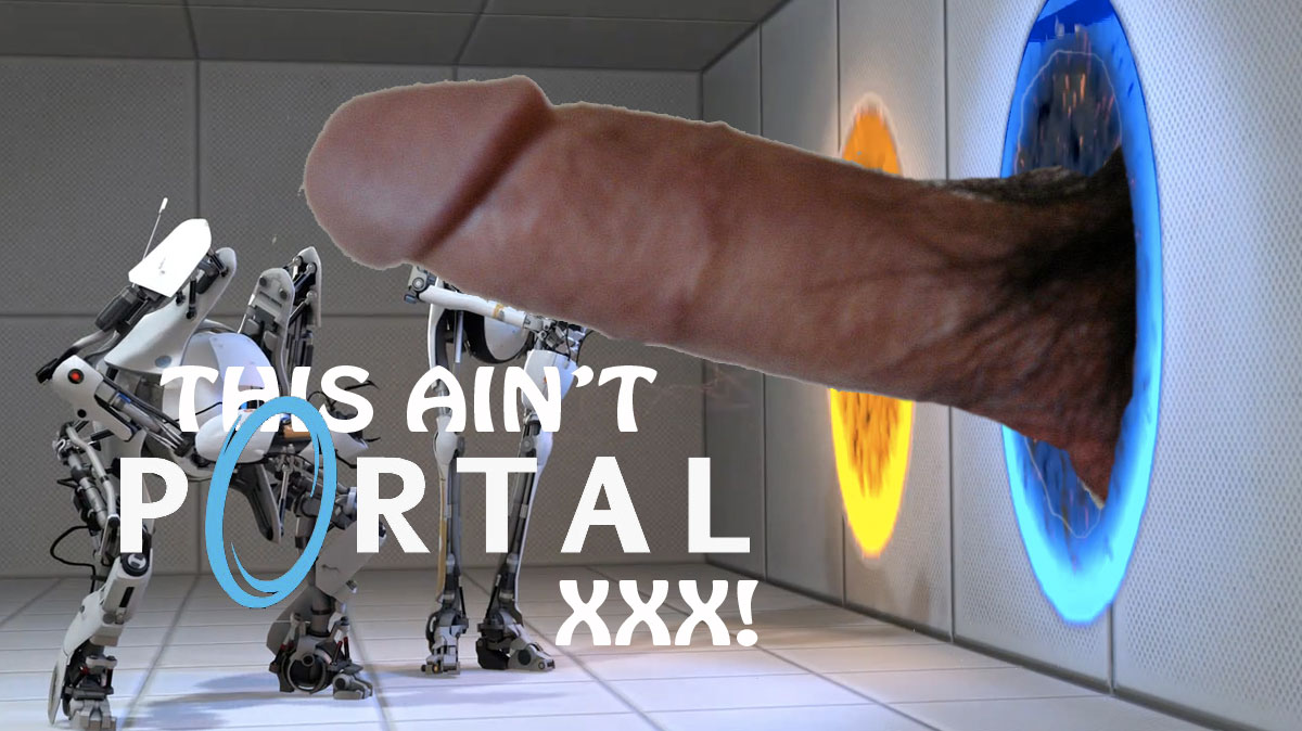 1200px x 674px - This Ain't Portal XXXâ€: You'll be GLaDOS you did | Porn ...